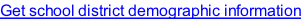 Get school district demographic information