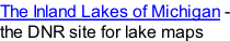 The Inland Lakes of Michigan - the DNR site for lake maps