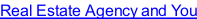 Real Estate Agency and You